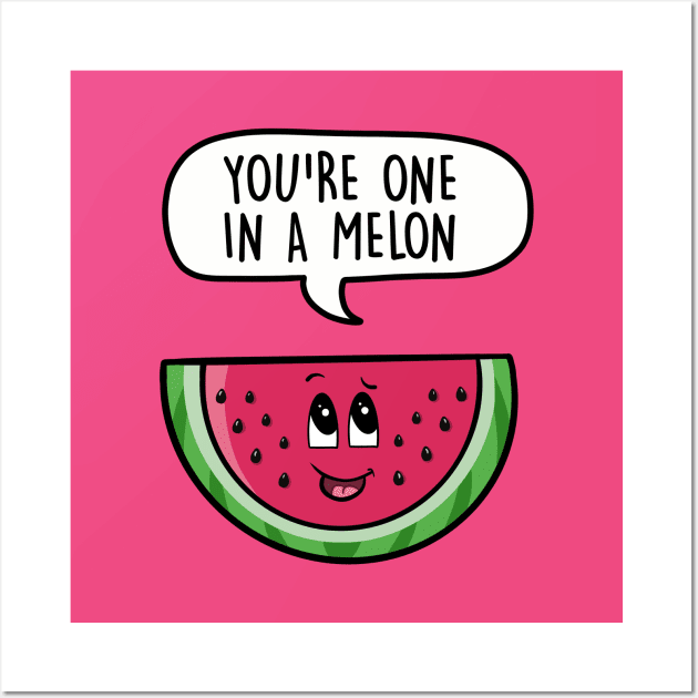 You're one in a melon Wall Art by LEFD Designs
